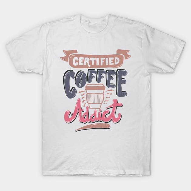 Coffee Addiction T-Shirt by KsuAnn